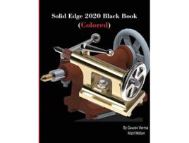Livro Solid Edge 2020 Black Book Colored de Gaurav Verma Matt Weber (Inglês)