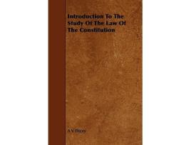 Livro Introduction to the Study of the Law of the Constitution de A V Dicey (Inglês)