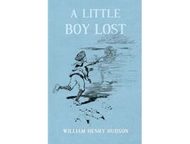 Livro A Little Boy Lost de William Henry Hudson (Inglês)
