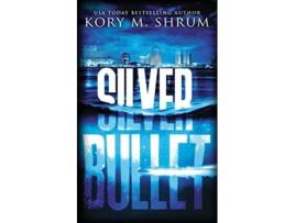 Livro Silver Bullet A Lou Thorne Thriller Shadows in the Water Series de Kory M Shrum (Inglês)
