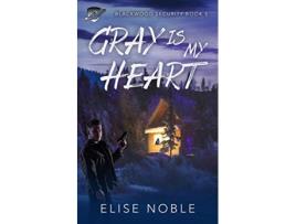 Livro Gray is my Heart Blackwood Security de Elise Noble (Inglês)
