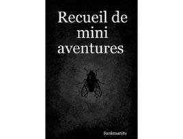 Livro Recueil de mini aventures French Edition de Sunkmanitu Sunkmanitu (Francês)