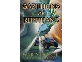 Livro Gazillions of Reptilians A humorous paranormal novel Freaky Florida de Ward Parker (Inglês)