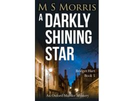 Livro A Darkly Shining Star An Oxford Murder Mystery Bridget Hart de M S Morris (Inglês)