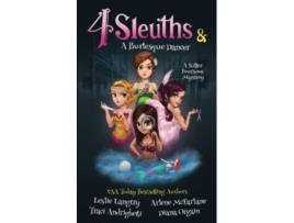 Livro 4 Sleuths A Burlesque Dancer A Killer Foursome Mystery de Diana Orgain, Leslie Langtry et al. (Inglês)