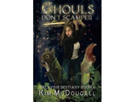 Livro Ghouls Dont Scamper Paranormal Suspense with a Touch of Romance Valkyrie Bestiary de Kim Mcdougall (Inglês)