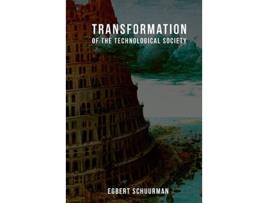 Livro Transformation of the Technological Society de Egbert Schuurman (Inglês)
