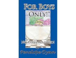 Livro For Boys Only No Girls Allowed de Penelope Dyan (Inglês)