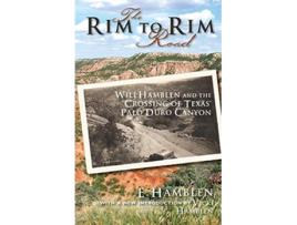 Livro The Rim to Rim Road Will Hamblen and the Crossing of Texas Palo Duro Canyon de E Hamblen (Inglês)