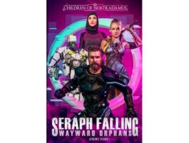 Livro Seraph Falling A Cyberpunk Superhero Trilogy Wayward Orphans de Jeremy Flagg (Inglês)