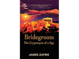 Livro Bridegroom The Cryptonym of a Spy de James Zafris (Inglês)