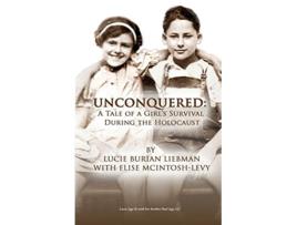 Livro Unconquered A Tale of a Girls Survival During the Holocaust de Lucie Burian Liebman e Elise Mcintosh-Levy (Inglês)