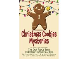 Livro Christmas Cookies Mysteries An Anthology Inspired by The Oak Ridge Boys Christmas Cookies Album de Patricia Bradley (Inglês)