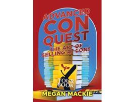 Livro Advanced Con Quest The Art of Selling At Cons de Megan Mackie (Inglês)