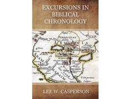 Livro Excursions in Biblical Chronology de Lee W Casperson (Inglês)