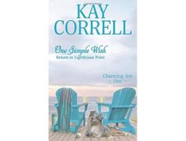 Livro One Simple Wish Return to Lighthouse Point Charming Inn de Kay Correll (Inglês)