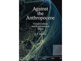 Livro Against the Anthropocene Visual Culture and Environment Today Sternberg Press de T J Demos (Inglês)