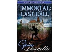 Livro Immortal Last Call The Immortal Series de Gene Doucette (Inglês)