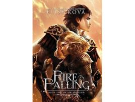 Livro Fire Falling de Elise Kova (Inglês - Capa Dura)