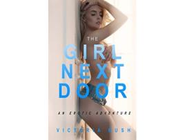 Livro The Girl Next Door An Erotic Adventure Jades Erotic Adventures de Victoria Rush (Inglês)