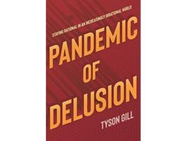 Livro Pandemic Of Delusion de Tyson Gill (Inglês)