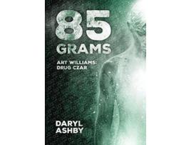 Livro 85 Grams The Story of Art Williams Drug Czar de Daryl Ashby (Inglês)