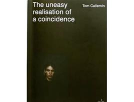 Livro Tom Callemin the Uneasy Realisation of A Coincidence de Callemin Tom (Inglês)
