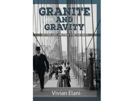 Livro Granite and Gravity In This Life Prepare For The Next de Vivian Elani (Inglês)