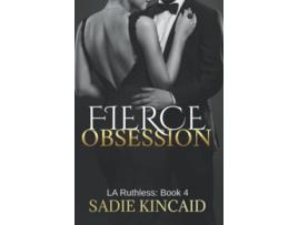 Livro Fierce Obsession LA Ruthless Book 4 LA Ruthless Series de Sadie Kincaid (Inglês)