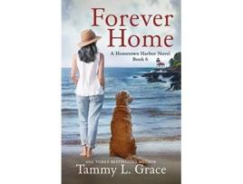 Livro Forever Home A Hometown Harbor Novel Hometown Harbor Series de Tammy L Grace (Inglês)