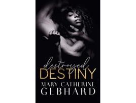 Livro Destroyed Destiny Crowne Point de Mary Catherine Gebhard (Inglês)