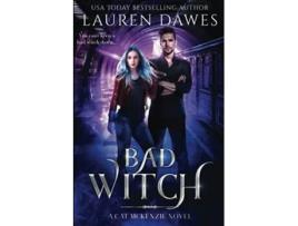 Livro Bad Witch A Snarky Paranormal Detective Story A Cat McKenzie Novel de Lauren Dawes (Inglês)