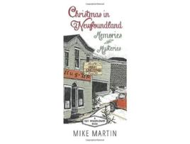 Livro Christmas in Newfoundland — Memories and Mysteries A Sgt Windflower Book A Sgt Windflower Christmas Mystery de Mike Martin (Inglês)