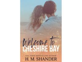 Livro Welcome to Cheshire Bay The Cheshire Bay series de Hm Shander (Inglês)