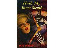 Livro Hush My Inner Sleuth de ME Meegs WB Tigue (Inglês)