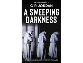 Livro A Sweeping Darkness Inferno Book 3 A Highlands and Islands Detective Thriller de G R Jordan (Inglês)