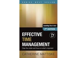 Livro Effective Time Management Clear the clutter and focus on whats important Learning ShortTake de Catherine Mattiske (Inglês)