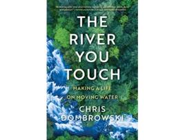 Livro River You Touch Learning the Language of Wonder and Home de Chris Dombrowski (Inglês - Capa Dura)