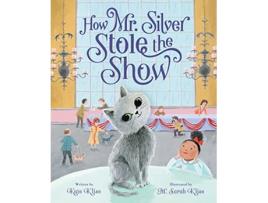 Livro How Mr. Silver Stole the Show de Kate Klise (Inglês - Capa Dura)