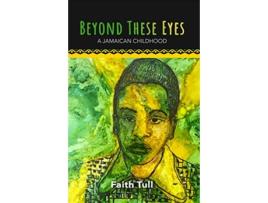 Livro Beyond These Eyes de Faith Tull (Inglês)