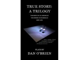 Livro True Story A Trilogy de Dan O'Brien (Inglês)