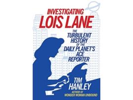 Livro Investigating Lois Lane de Tim Hanley (Inglês)