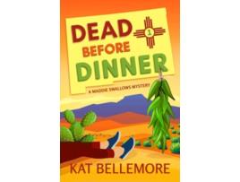 Livro Dead Before Dinner A Maddie Swallows Mystery de Kat Bellemore (Inglês)