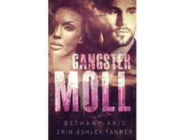 Livro Gangster Moll Gun Moll de BethanyKris Erin Ashley Tanner (Inglês)