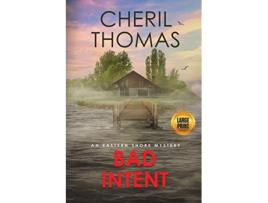 Livro Bad Intent Large Print Edition An Eastern Shore Mystery Eastern Shore Mysteries de Cheril Thomas (Inglês)