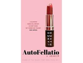 Livro AutoFellatio A Memoir de James Maker (Inglês)