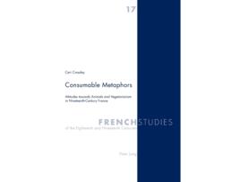 Livro Consumable Metaphors Attitudes towards Animals and Vegetarianism in Nineteenth-Century France de Ceri Crossley (Inglês)