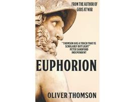 Livro Euphorion Ancient Athens War and Betrayal Love and Murder de Oliver Thomson (Inglês)