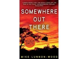 Livro Somewhere Out There A gripping actionpacked adventure thriller de Mike LunnonWood (Inglês)