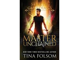 Livro Master Unchained Stealth Guardians 2 de Tina Folsom (Inglês)